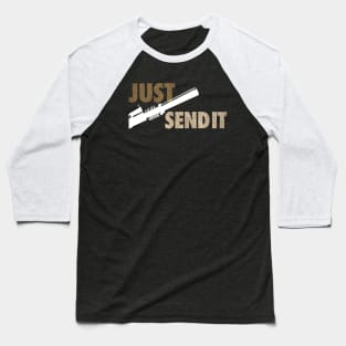 JUST SEND IT - Black Background Baseball T-Shirt